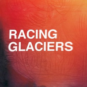 Racing Glaciers live.