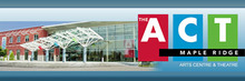 ACT Arts Centre and Theatre, Maple Ridge