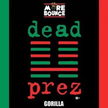 Dead Prez live.