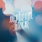 Orpheum Black live