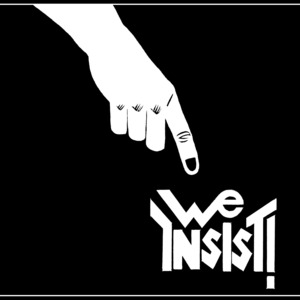We Insist Concert Tickets - 2026 Tour Dates