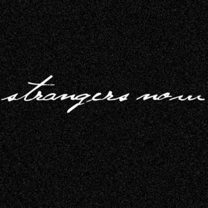Strangers Now Concert Tickets - 2026 Tour Dates