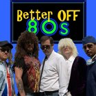 Better Off 80's Concert Tickets - 2026 Tour Dates