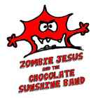 Zombie Jesus and the Chocolate Sunshine Band