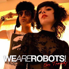 We Are Robots! Concert Tickets - 2026 Tour Dates