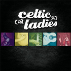 celtic ladies Concert Tickets - 2026 Tour Dates